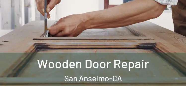  Wooden Door Repair San Anselmo-CA